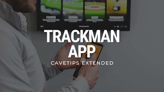 Trackman App | CaveTips Extended