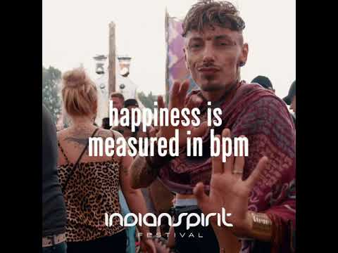 Happiness is measured in bpm | Indian Spirit Festival