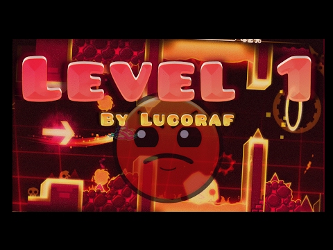 Geometry Dash - Level One By Lucoraf