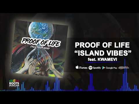 Proof Of LIfe - "Island Vibes (ft. Kwamevi)"