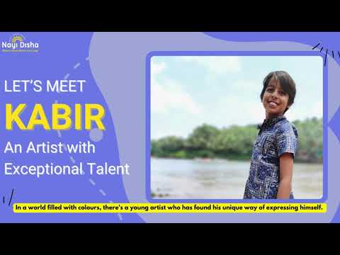 Kabir Vernal's artistic Journey on the Autism Spectrum | Nayi Disha