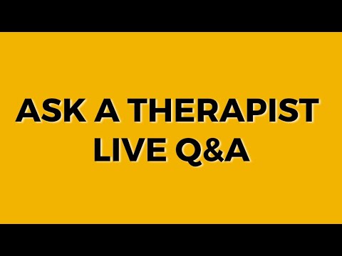 Ask a therapist LIVE 😊 P1