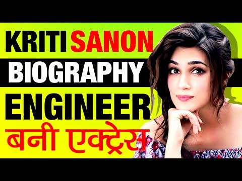 Engineer से Actress ▶ Kriti Sanon (कृति सैनॉन) Biography in Hindi | Bollywood | Indian