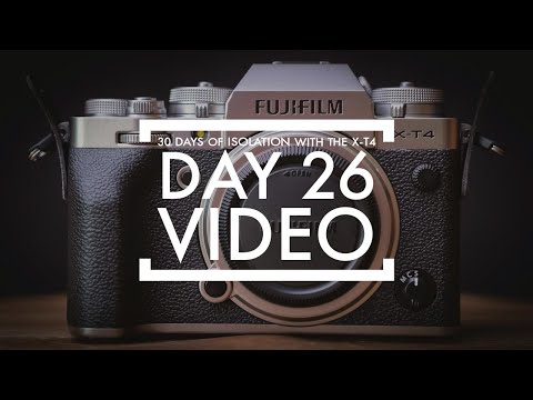 30 days of Isolation with the Fujifilm X-T4 - Day 26 - Video