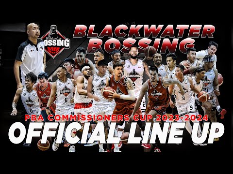 PBA UPDATE BLACKWATER BOSSING OFFICIAL LINEUP COMMISSIONERS CUP 2023