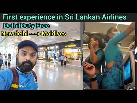 First experience in Sri Lankan Airlines | Delhi Duty Free| Maldives