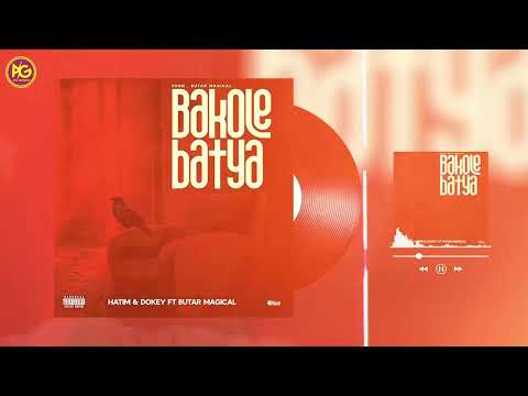 @HatimAndDokey - Bakole Batya ft Butar Magical (Audio Slide)