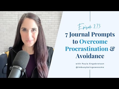 7 Journal Prompts to Overcome Procrastination and Avoidance | Episode 273