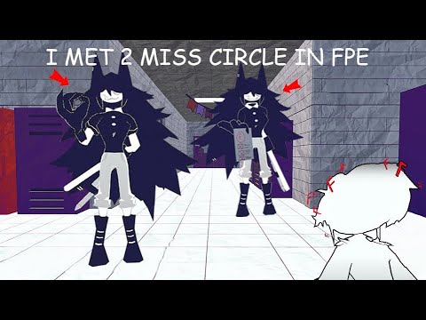 I met 2 Miss Circle in FPE game