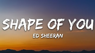 Ed Sheeran - Shape of You (Lyrics)