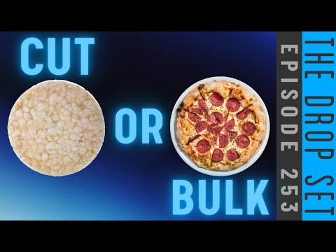 Navigating tough choices:  BULK or CUT? (Episode 253)