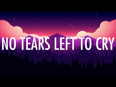 Ariana Grande – No Tears Left To Cry (Lyrics) 🎵