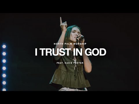 I Trust in God by Elevation Worship (Feat. Kasie Foster) | North Palm Worship