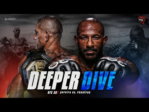 UFC 307: Pereira Vs Rountree Jr - A DEEPER DIVE