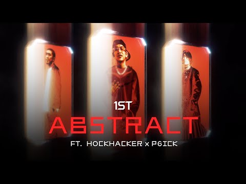 1ST x HOCKHACKER x P6ICK - ABSTRACT (Official Visualizer)