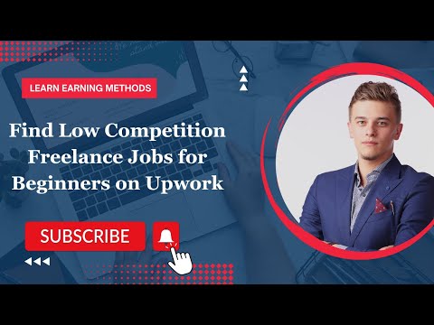 How to Find Low Competition Freelance Jobs on Upwork: A Beginner's Guide