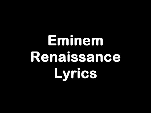 Eminem - Renaissance [Lyrics]