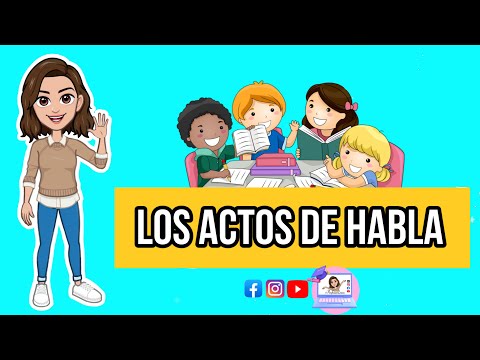 ✅  Los Actos de Habla | Estructura, Función, Tipos y Ejemplos.