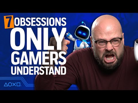 7 Obsessions Only Gamers Understand