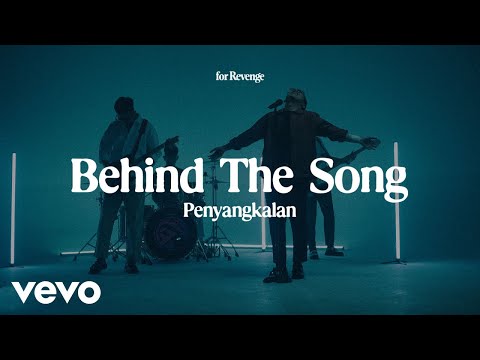 for Revenge - Penyangkalan (Behind the Song)