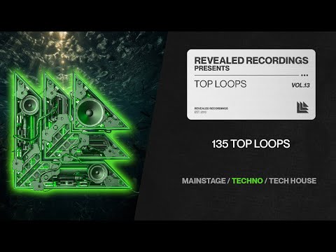 Top Loops Vol. 13 (Sample Pack) Techno, Tribal, Tech House, Mainstage | Revealed