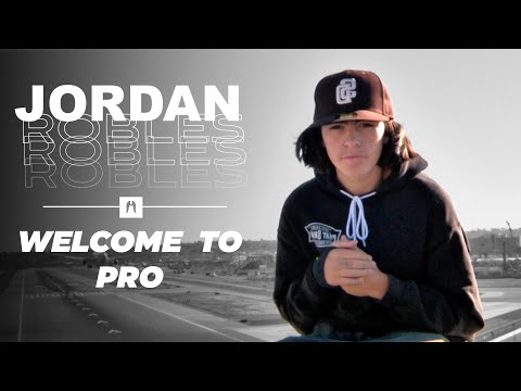 Jordan Robles : Welcome to Pro