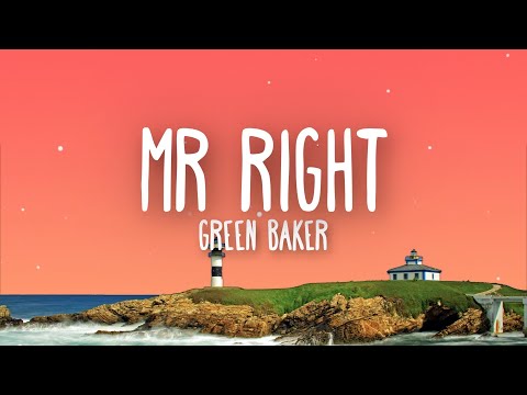 Green Baker - Mr Right (Lyrics)