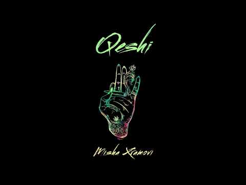 Misha Xramovi - Qeshi