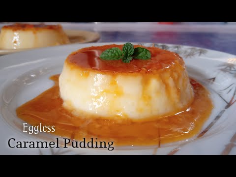 3 Ingredients Creamy Eggless Caramel Pudding without oven