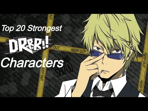 Top 20 Strongest Durarara!! Characters {Series Finale}