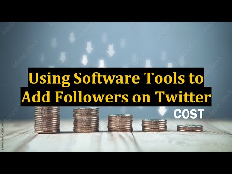 Using Software Tools to Add Followers on Twitter