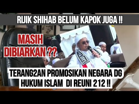 APARAT SILAHKAN SIMAK !!  RIJIK SIHAB KEMBALI PROMOSIKAN NEGARA BERHUKUM ISLAM DI REUNI 212 !!