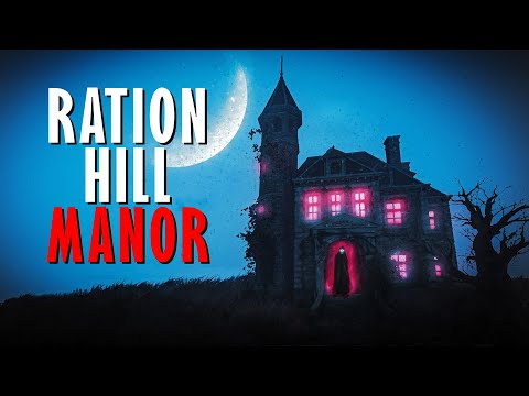 Ration Hill Manor |  Creepypasta | Haunted House Horror Story