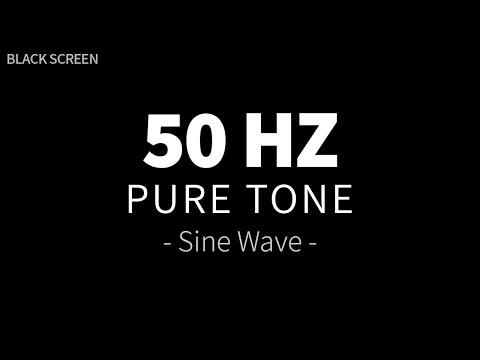 50 Hz Pure Tone - Sine Wave | Bass Test Frequency Sound Therapy | 4 Hours BLACK SCREEN