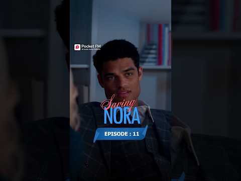 Saving Nora Full Series | Ep.11  | Pocket FM