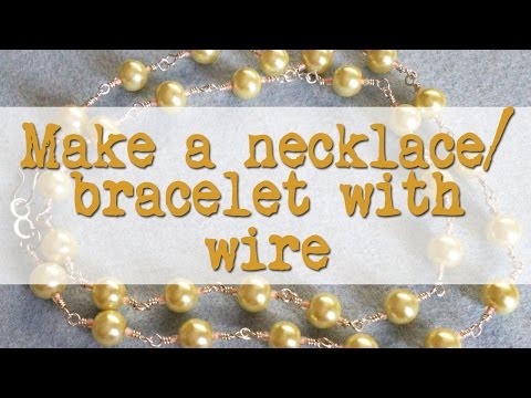 ~Beginner tutorial: Make a necklace/bracelet with wire~