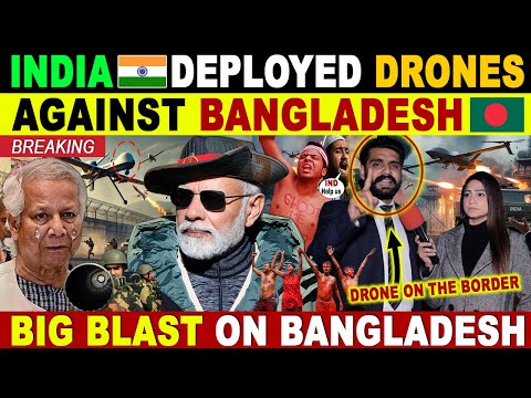 INDIA DEPLOYED HERON DRONES IN WEST BANGAL AGAINST BANGLADESH | BIG BLAST ON BANGLADESH