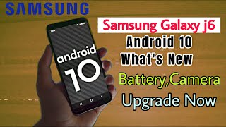 Samsung Galaxy j6 10.0 Update !! Samsung Update Battery,Camera Features !! Android Q