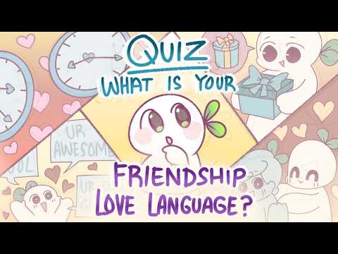 What Is Your Friendship LANGUAGE? (QUIZ)