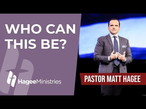 Pastor Matt Hagee - "Who Can This Be?"