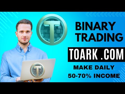 BINARY TRADING INVESTMENT PLATFORM : TOARK | EARN DAILY 50-70% ON YOUR CAPTIAL | PAYMENT PROOF#toark