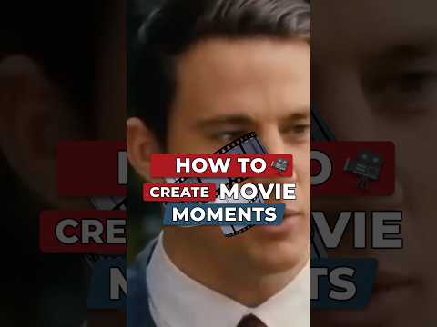 How to Create Movie Moments