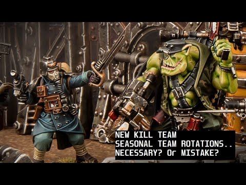 ARE NEW KILL TEAM SEASONAL TEAM ROTATIONS A MISTAKE?