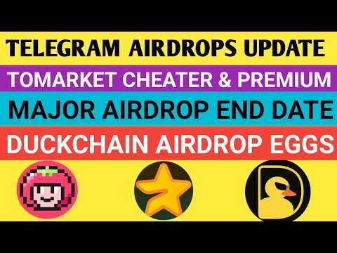 Tomarket Airdrop Check & Sybil Detection| Major Airdrop Listing & End| Duckchain Airdrop Eggs Update