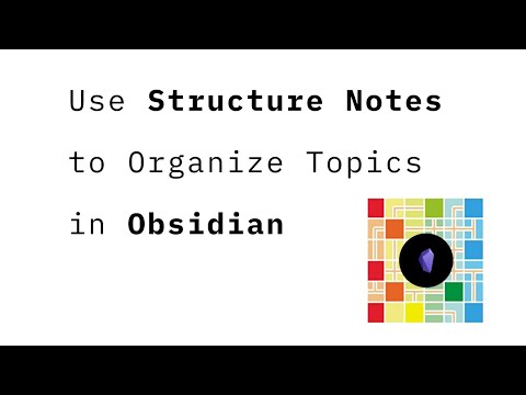 Use Structure Notes to Organize Topics in Obsidian