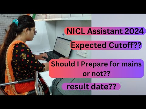 Nicl Assistant expected cutoff. Should i prepare for mains or not??#nicl #banking #bankingexams2024