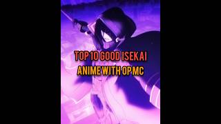 TOP 10 ACTUALLY GOOD ISEKAI ANIME WITH OP MC TO WATCH 😃👍 #animereccomendations #top10anime #isekai