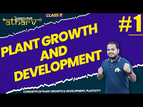 Plant Growth and Development Class 11 Biology NCERT Chapter 12 #1 | Concepts,  Plasticity | Atharv