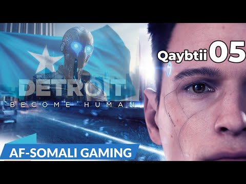 BOTS RABO BINI AADAM NIMO QAYBTII 5aad | DETRIOT BECOME HUMAN | AF-SOMALI