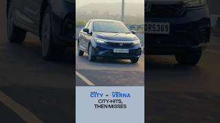 Hyundai Verna vs Honda City | City Hits... Then Misses!